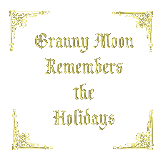 Granny Moon Remembers the Holidays